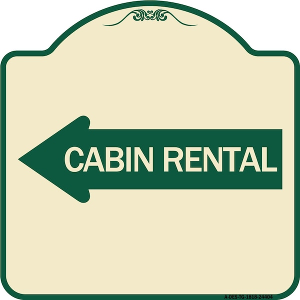 Signmission Cabin Rental With Left Arrow Heavy-Gauge Aluminum Architectural Sign, TG-1818-24404 A-DES-TG-1818-24404 - main